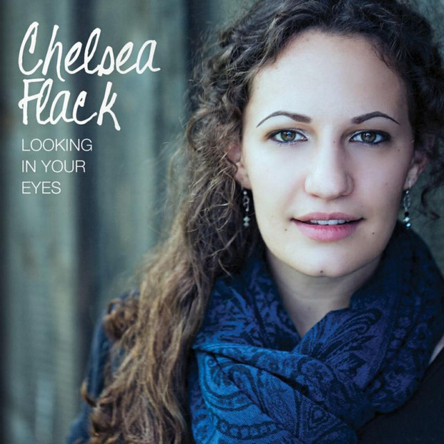 Chelsea Flack - Looking in Your Eyes